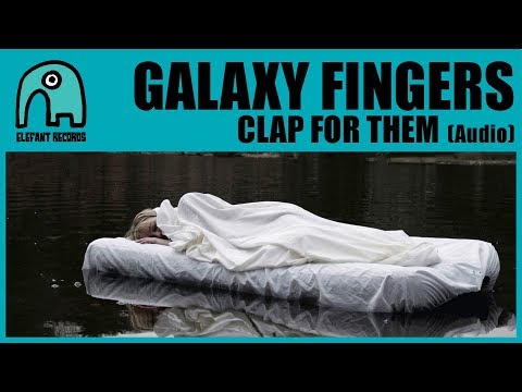 GALAXY FINGERS - Clap For Them [Audio]