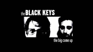 The Black Keys - The Big Come Up - 13 - 240 Years Before Your Time