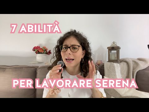 7 competenze di cui hai bisogno per lavorare senza stress