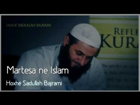 Martesa në Islam - Hoxhë Sadullah Bajrami