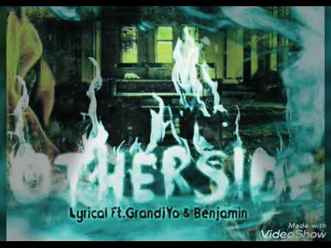 Lyrical - OtherSide{ft.GrandiYo & Benjamin}