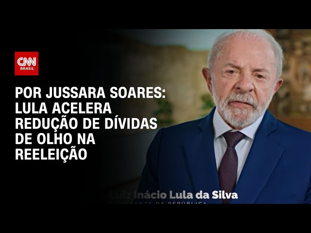 Lula acelera redução de dívidas de olho na reeleição | CNN PRIME TIME