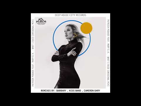Patrick Podage, Mary S.K. - What I Said (Cameron Gary Remix)