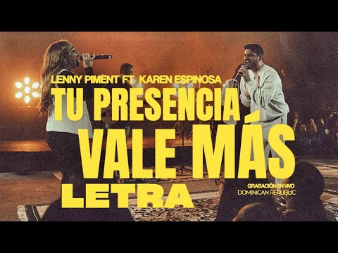 Lenny Pimentel & Karen Espinosa - Tu Presencia Vale Más (Letra) Musica Cristiana