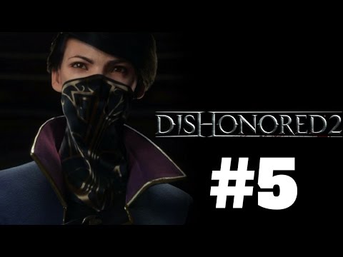 Dishonored 2 Walkthrough Gameplay Part 5 - Mission 5 (Emily) PS4 1080p Full HD - No Commentary