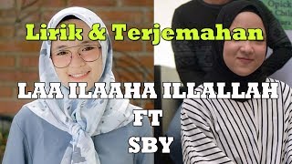 Download lagu Nissa Sabyan feat. SBY - Laa Ilaaha Illallah (Lirik Terjemahan) Sholawat Terbaru 2019 mp3