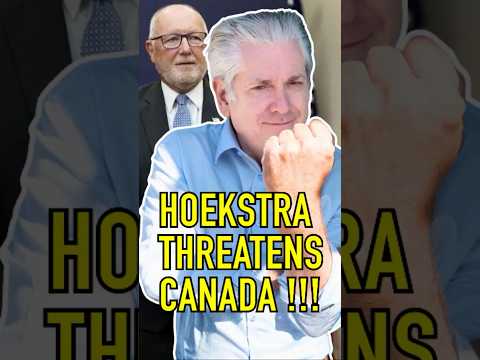 HOEKSTRA THREATENS CANADA