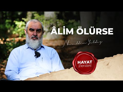 17) Âlim Ölürse - (Hayat Dersleri) - Nureddin YILDIZ - Sosyal Doku Vakfı