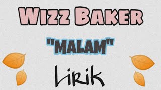 Download lagu Wizz Baker - MALAM (Lirik) mp3