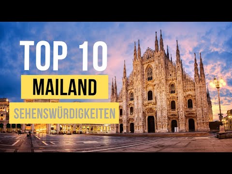 Top 10 Mailand Sehenswürdigkeiten für deinen Italien Urlaub 2025