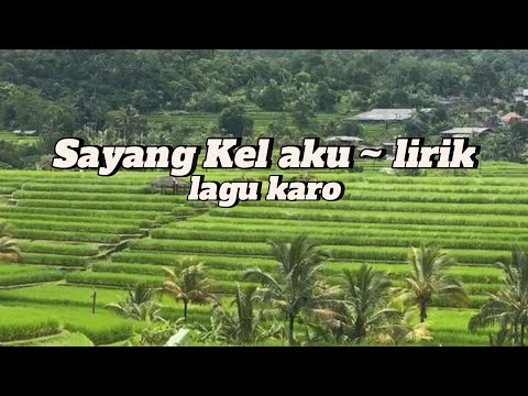 Sayang Kel aku - lirik | Lagu Karo narta siregar
