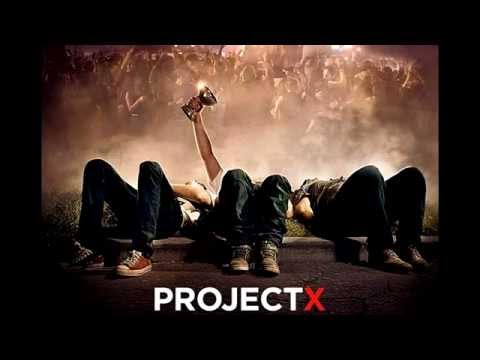 Project X FULL HQ Soundtrack
