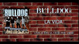 BULLDOG - LA VIDA 07