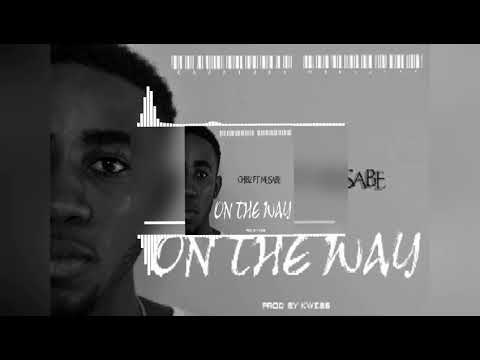 Chibz ft Musabe-On the way (OTW)