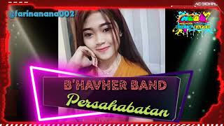 Download lagu @farinanana002 !!! Persahabatan _ B'HAVHER BAND ( Musik Hits Lirik ) | MLBB mp3