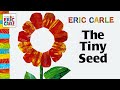 The Tiny Seed – 🌻 A read aloud of Eric Carle's classic book!