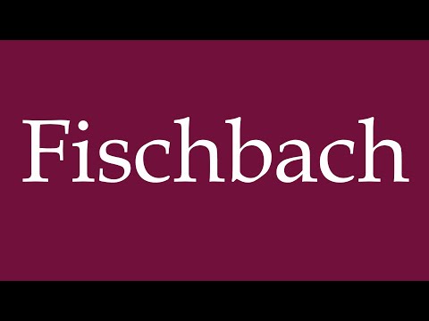 How to Pronounce ''Fischbach'' Correctly in German