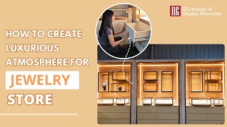How to create a luxurious atmosphere for a jewelry store?