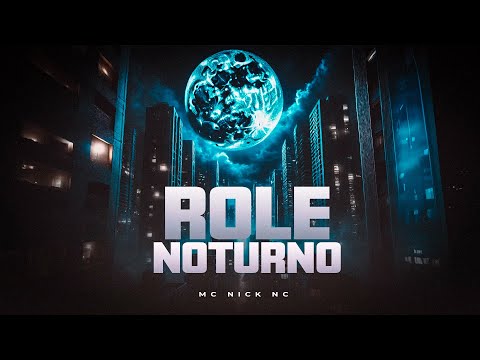 MC Nick NC, DJ Chulo - Rolê Noturno
