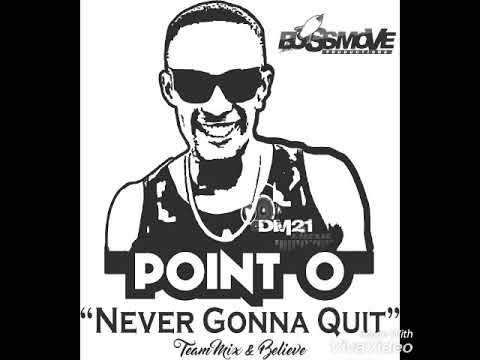 Point O - Never Gonna Quit (Audio)