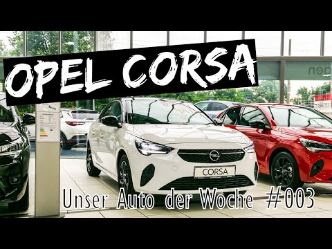 Unser Auto der Woche #003 - Opel Corsa F