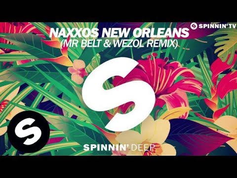 Naxxos - New Orleans (Mr. Belt & Wezol Remix) [OUT NOW]