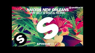 Naxxos - New Orleans (Mr. Belt &amp; Wezol Remix) [OUT NOW]
