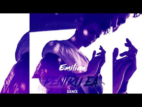 Emilian -  Pentru ea | Dance Version