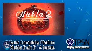 Guía Platino Nubla 2 🥇 Juego Completo - Trofeos Perdibles - Todos los trofeos paso a paso
