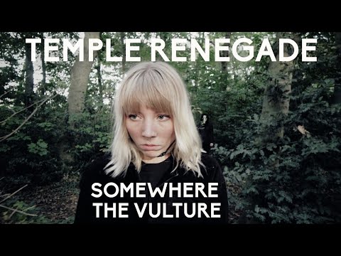 Temple Renegade - Somewhere The Vulture (official music video)