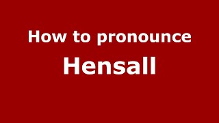 How to pronounce Hensall