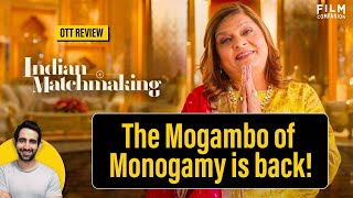 Indian Matchmaking Season 3 Web Series Review by Suchin Mehrotra | Film Companion