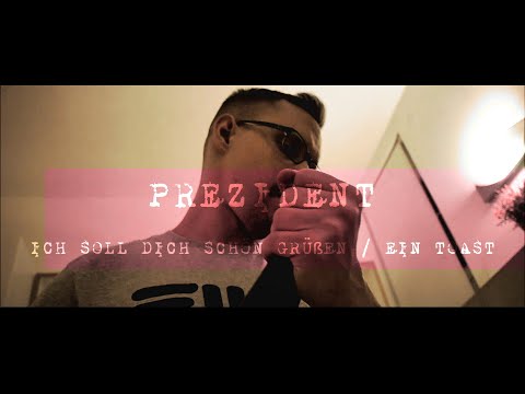 Prezident - Ich soll dich schön grüßen / Ein Toast (prod. Jay Baez / prod. Wiesel)