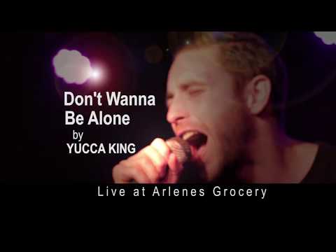 Yucca King - Don't Wanna Be Alone - Arlene's Grocery 11/19/2018