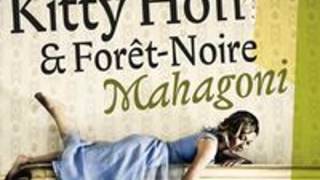 Kitty Hoff & Foret-Noire - Mahagoni