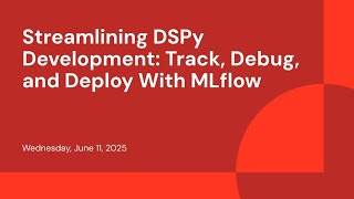 Streamlining DSPy Development: Track, Debug, and Deploy With MLflow