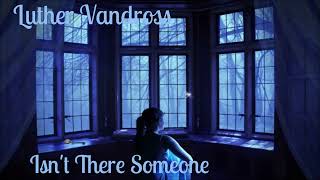 Luther Vandross ~ "Isn't There Someone " ~💙♫~ 1998