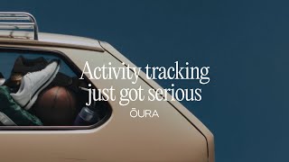 Oura Activity tracking just got serious