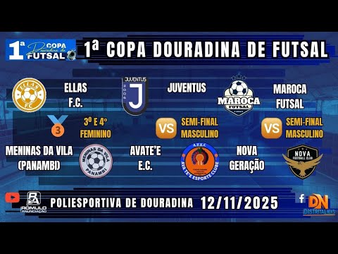 #1430 (R4) 🏆 1ª Copa Douradina de Futsal (Feminino - 3º e 4º e Masculino - Semi-Final) / ⚽ 3 JOGOS ⚽