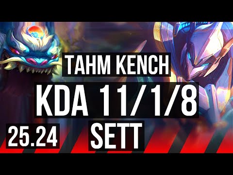 TAHM KENCH vs SETT (TOP) | Good KDA: 11/1/8 | KR Master | 25.24