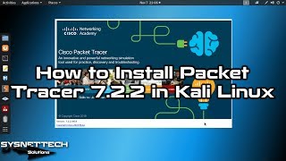How to Install Cisco Packet Tracer 7.2.2 on Kali Linux 2019.4 | SYSNETTECH Solutions