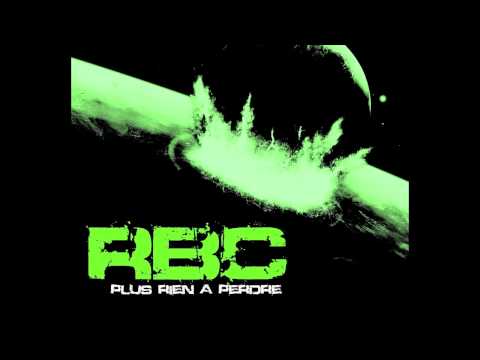 RBC - PLUS RIEN A PERDRE (HD)