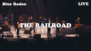 Blue Rodeo - The Railroad (Live from First Ontario Concert Hall, Hamilton, 2022)