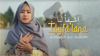 Download lagu Isyfa'lana (اشفأ لنا) - Ai Khodijah & Taufiq MD ( TMD Media Religi) mp3 Download lagu Isyfa'lana (اشفأ لنا) - Ai Khodijah & Taufiq MD ( TMD Media Religi) mp3