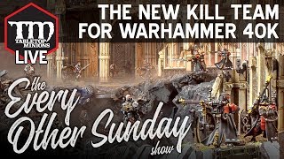 The New 40K Kill Team - The Every Other Sunday Show