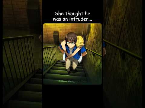 She thought he was an intruder 😰🤦‍♀️ #anime #shorts