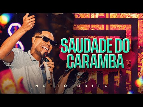 SAUDADE DO CARAMBA - Netto Brito | Pra Encher e Derramar de Verão - OFICIAL