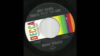 Wilma Burgess - Only Mama That&#39;ll Walk The Line