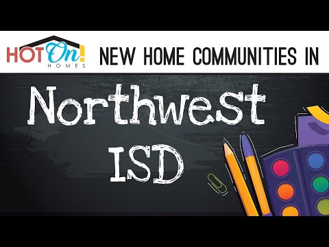 Hot On Homes Presents New Homes in the NORTHWEST ISD School District ... PART 2