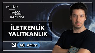 48) 45 Günde TYT Fizik Tarz Kampı | Elektrostatik | İletken ve Yalıtkanlarda Yük Dağılımı